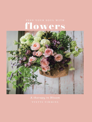 cover image of Feed Your Soul with Flowers